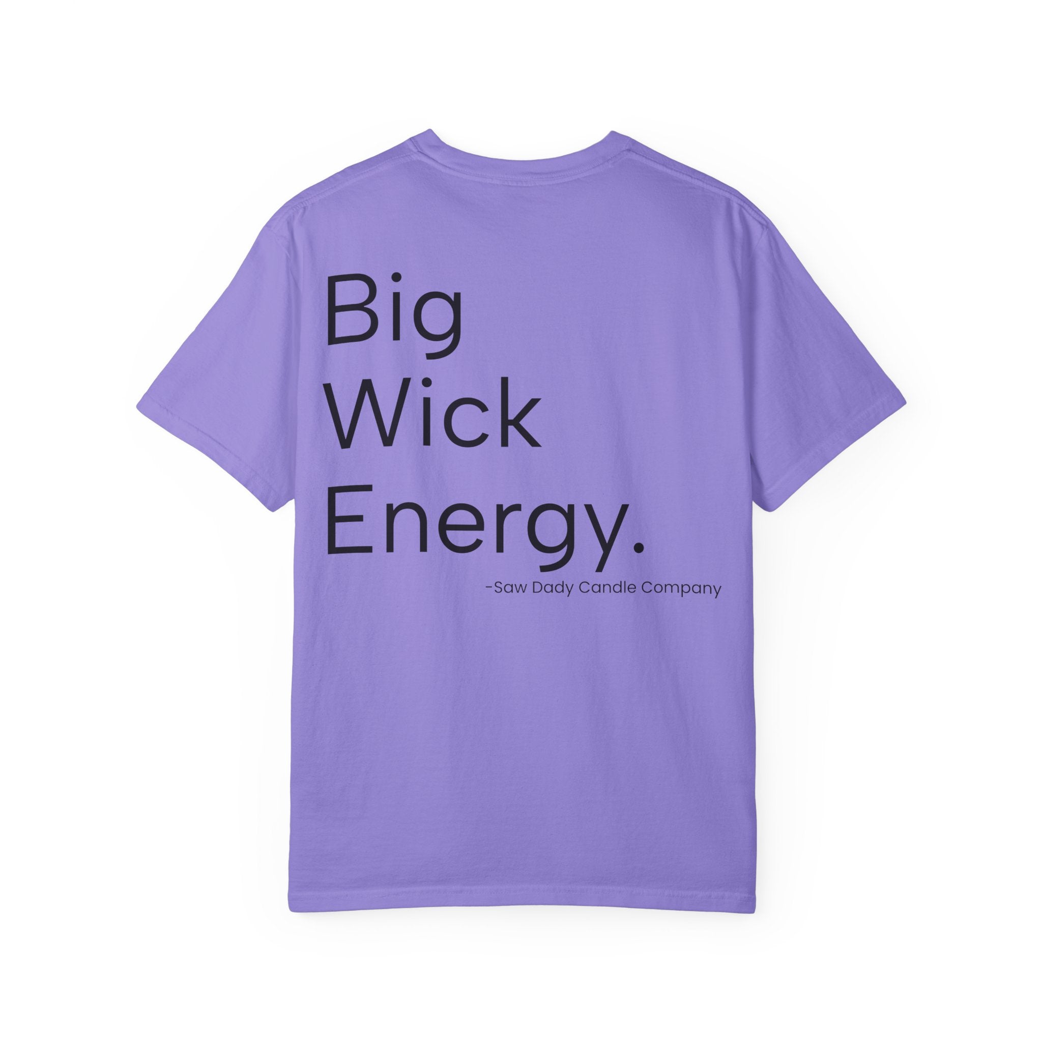 Big Wick Energy | Graphic Tee | Saw Daddy Candle Company