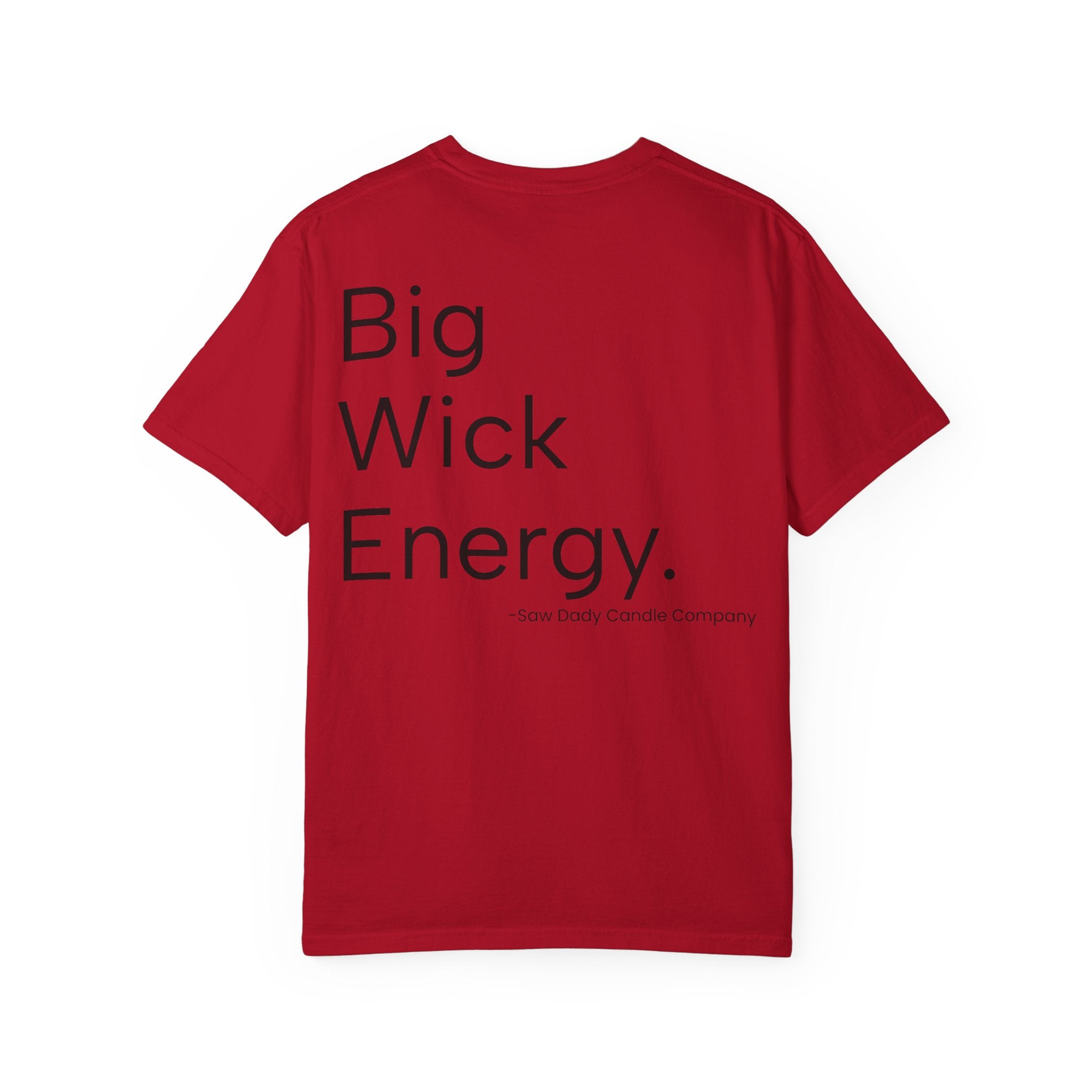 Big Wick Energy | Graphic Tee | Saw Daddy Candle Company