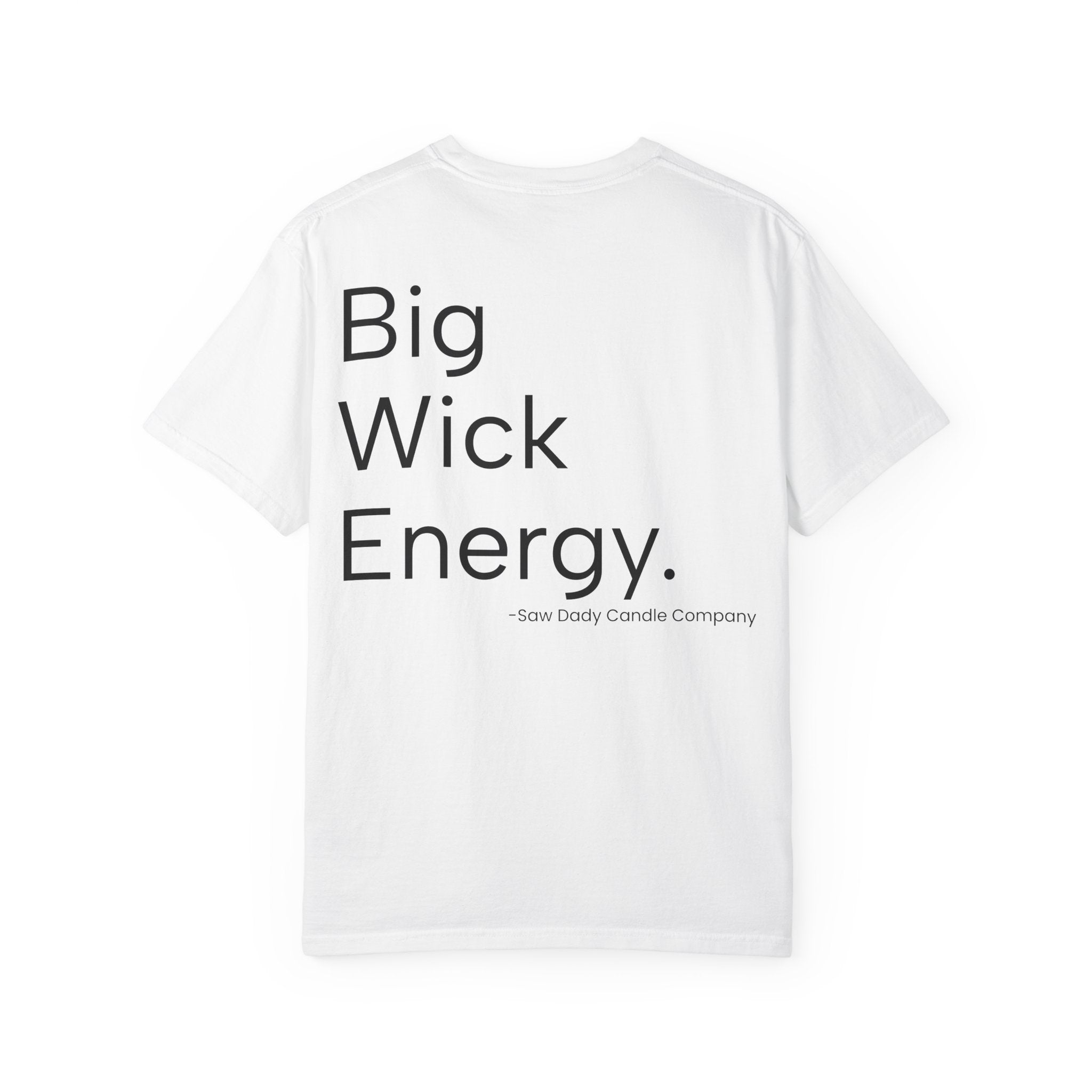 Big Wick Energy | Graphic Tee | Saw Daddy Candle Company