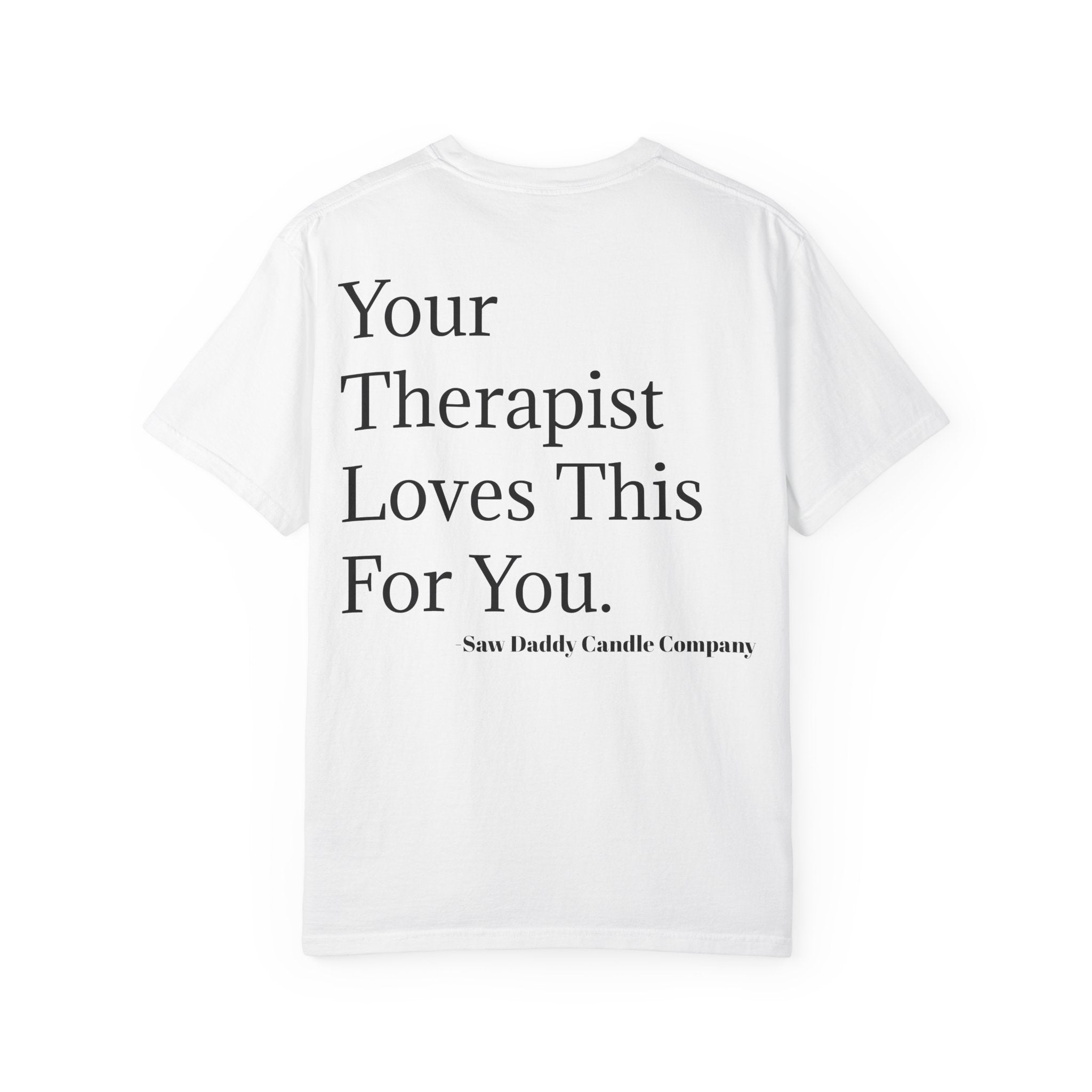Your Therapist Loves This For You T-Shirt | Ultra-Soft Everyday Comfort Shirt | Cozy Everyday Streetwear for Comfort Lovers