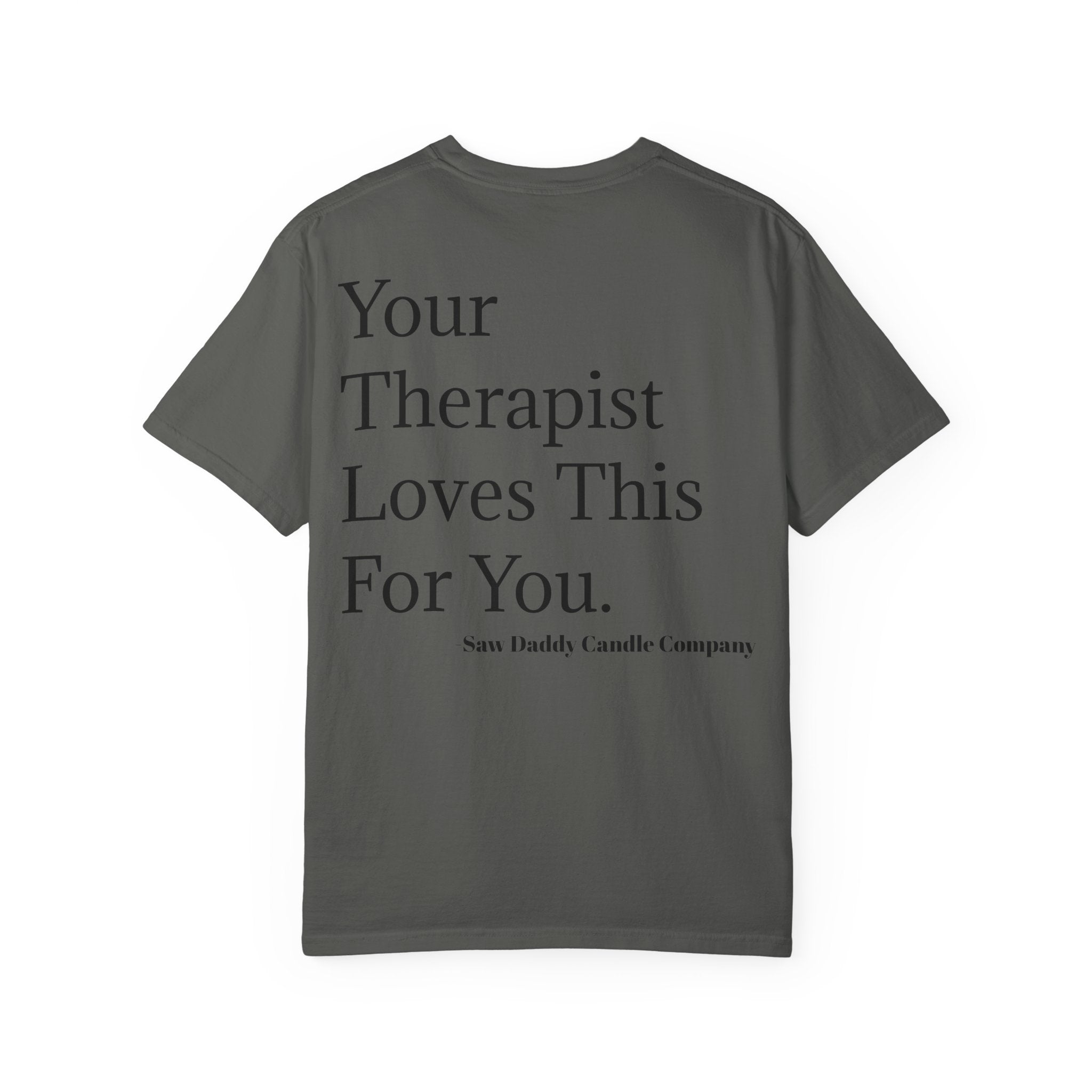 Your Therapist Loves This For You T-Shirt | Ultra-Soft Everyday Comfort Shirt | Cozy Everyday Streetwear for Comfort Lovers